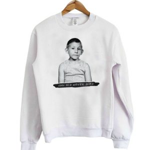 Cool Kid Never Dies sweatshirt