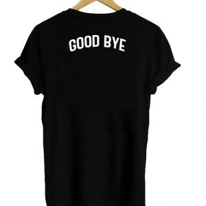 Good bye back t shirt