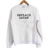 Impeach satan sweatshirt