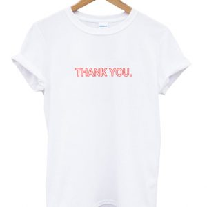 Thank You T Shirt