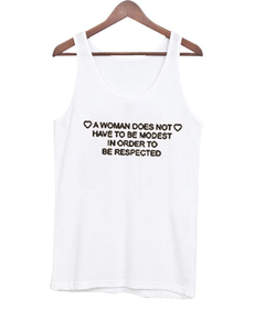 a woman does not have to be modest Tank top