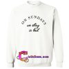 on sundays we stay in bed sweatshirt