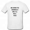 Be Kind To Animals Tshirt back