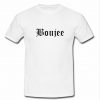 Boujee T Shirt