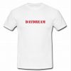 Daydream T shirt