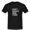 Don't Knock New York T Shirt