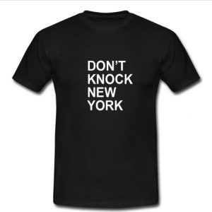 Don't Knock New York T Shirt