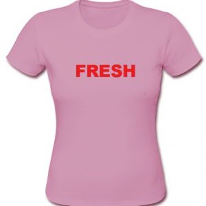 Fresh TShirt