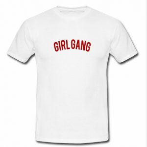 Girl Gang tshirt