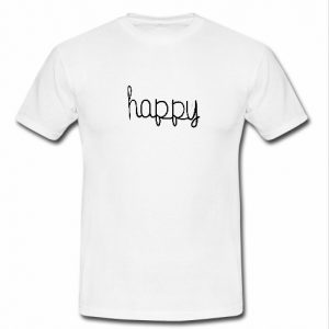 Happy Tshirt