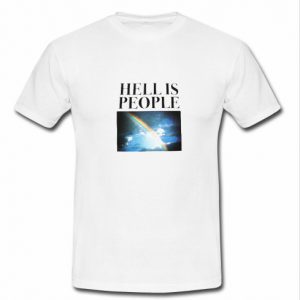 Hell Is People t shirt