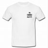 I'm Famous But Nobody Knows It Yet T shirt