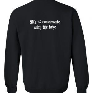 Me conversate with the fake sweatshirt back
