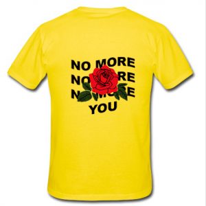 No More You t shirt back