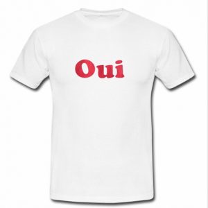 Oui T Shirt