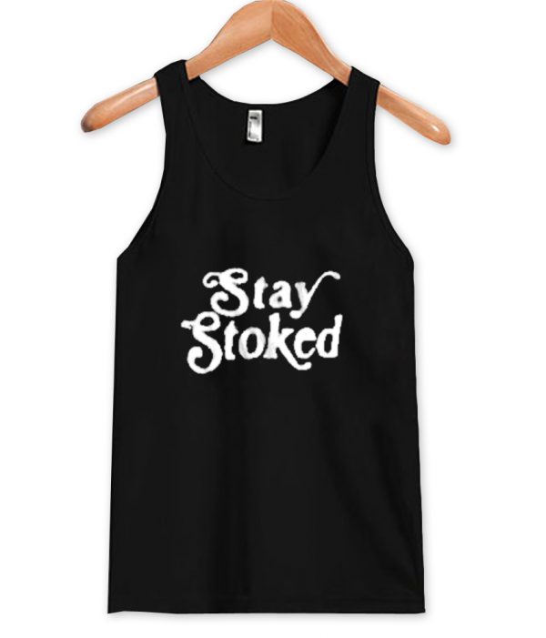 Stay stoked tanktop