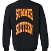 Summer Sixteen Sweatshirt back