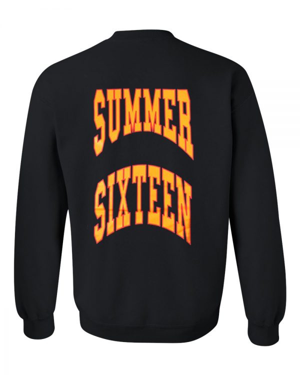 Summer Sixteen Sweatshirt back