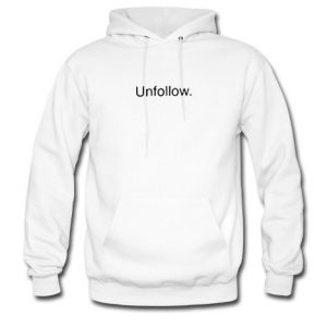 Unfollow Hoodie