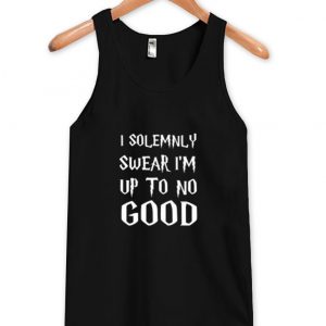 i solemnly swear i'm up to no good tanktop