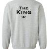 the king sweatshirt back