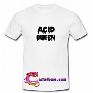 Acid Queen t shirt