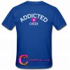 Addicted to cheer t shirt back