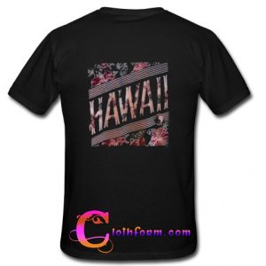 Hawaii Floral t shirt back