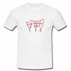 I Love Will Tear Us Apart T Shirt