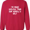 I'm More Useless Than Dan Howell's Belt Sweatshirt