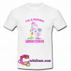 I'm a Fucking Unicorn T Shirt