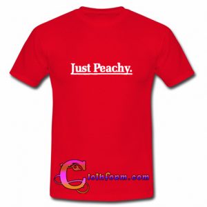 Just Peachy T shirt