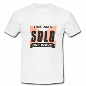 One Man Solo One Wave T Shirt