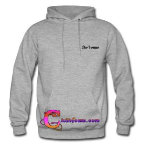 She's Mine hoodie