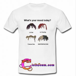 What’s Your Mood Today T Shirt