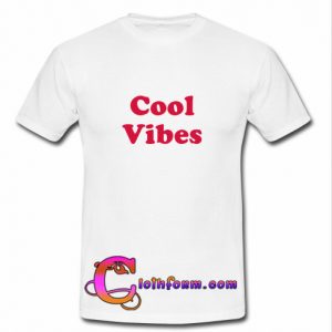 cool vibes t shirt