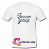 forever young t shirt