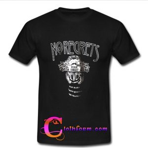 no regrets never forget t shirt