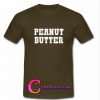 peanut butter t shirt