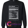 pure black nutritional facts sweatshirt
