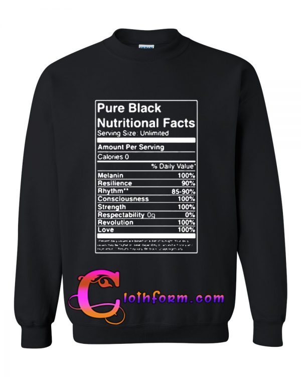 pure black nutritional facts sweatshirt