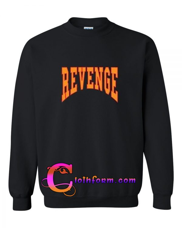 revenge sweatshirt