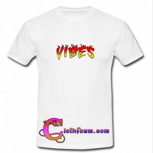 vibes t shirt