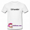 D'Franklin t shirt