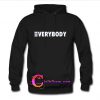 Everybody Hoodie