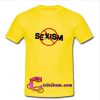 No Sexism T Shirt