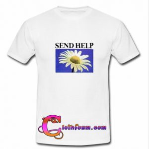 Send Help Flower T shirt