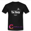 What Happens in The Family Stays in The Family T Shirt
