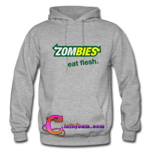 Zombies Eat Flesh hoodie