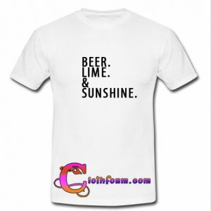 beer lime and sunshine t shirt